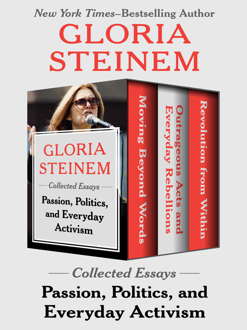 Title details for Passion, Politics, and Everyday Activism by Gloria Steinem - Available